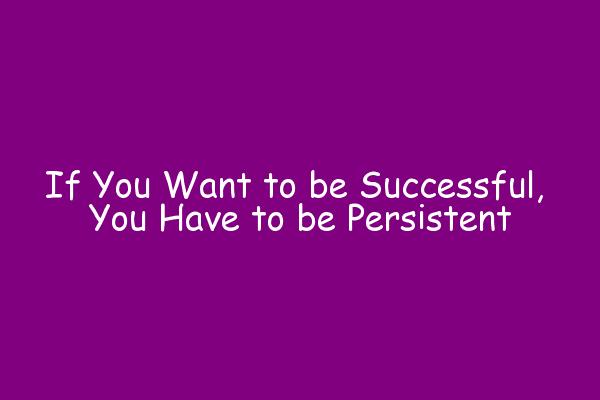 Ways to be more persistent 1