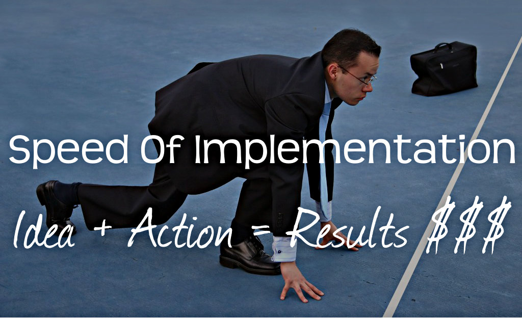 Why Speed of Implementation is a Key Factor to Acquire Wealth?